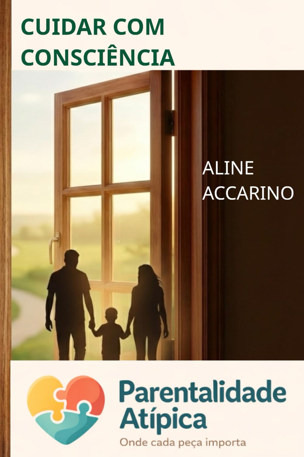 CUIDAR COM CONSCIÊNCIA: PARENTALIDADE ATÍPICA - Onde Cada Peça Importa