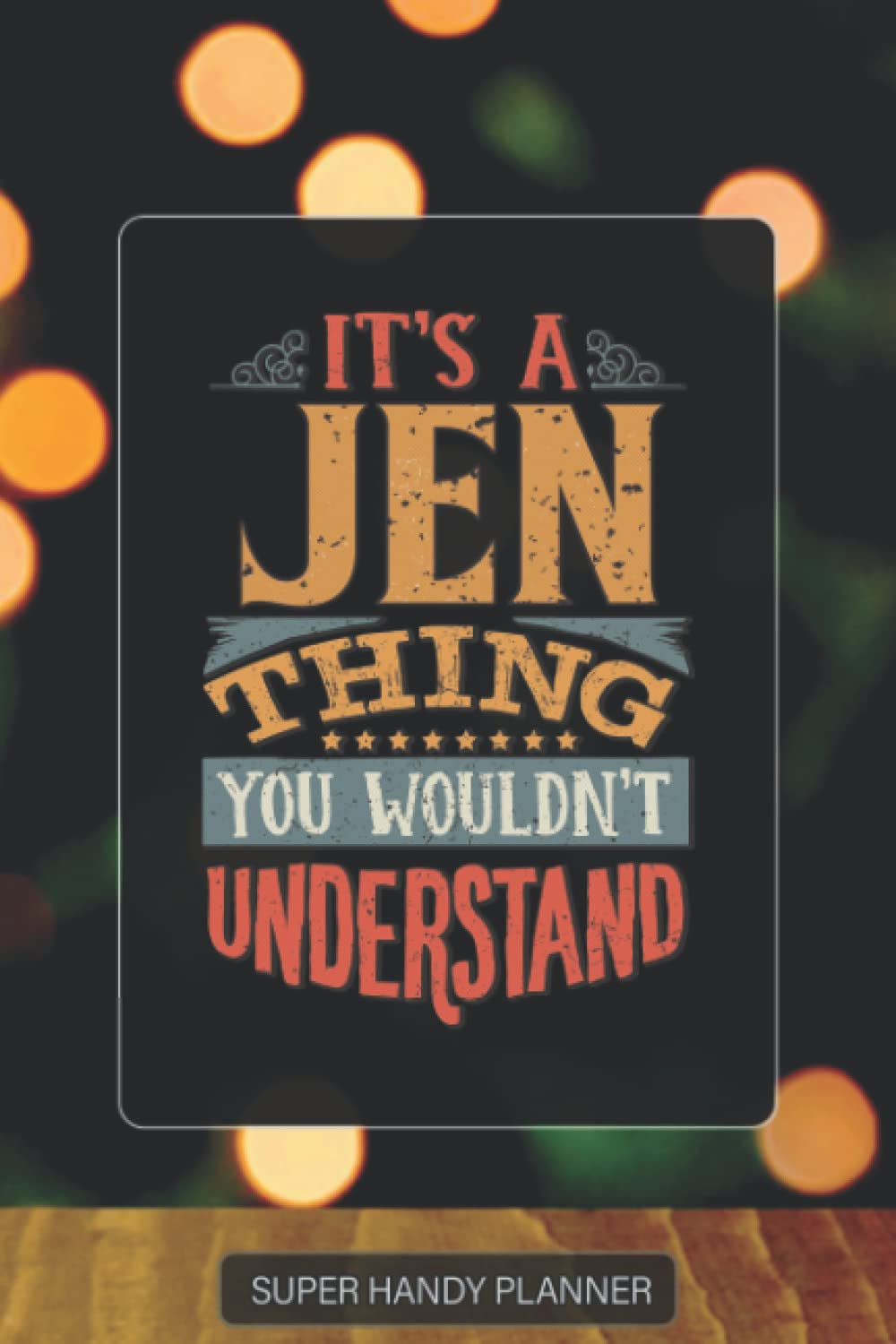 Jen: It's A Jen Thing You Wouldn't Understand - Jen Name Custom Gift Planner Calendar Notebook Journal Password Manager