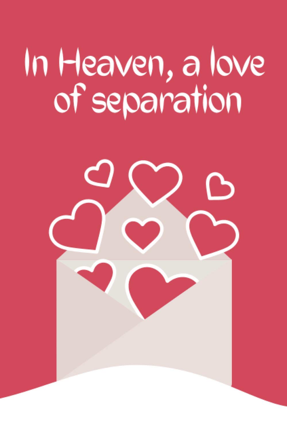 In Heaven, a love of separation : 120 pages, (6x9) inches in size, matte cover.: 120 dot grid pages 6 x 9 inches Matte cover Soft cover (paperback)