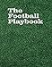The Football Playbook: blank field diagrams for drawing plays, creating drills, and writing notes, 100 pages, 8.5 x 11 inches