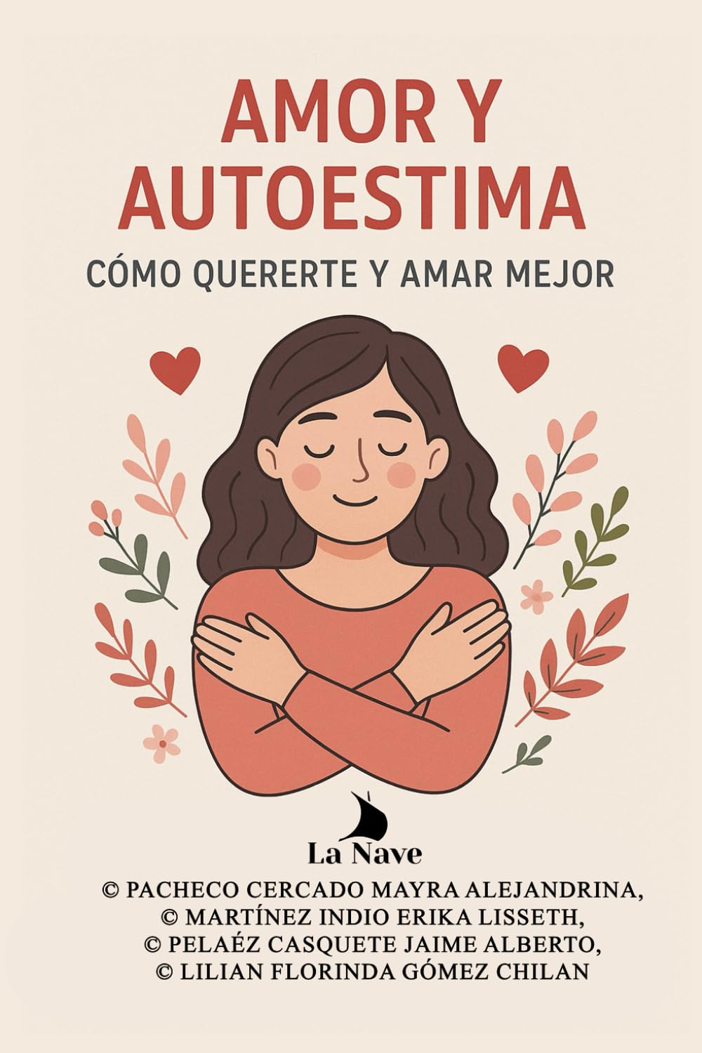 Amor y Autoestima: Cómo Quererte y Amar Mejor
