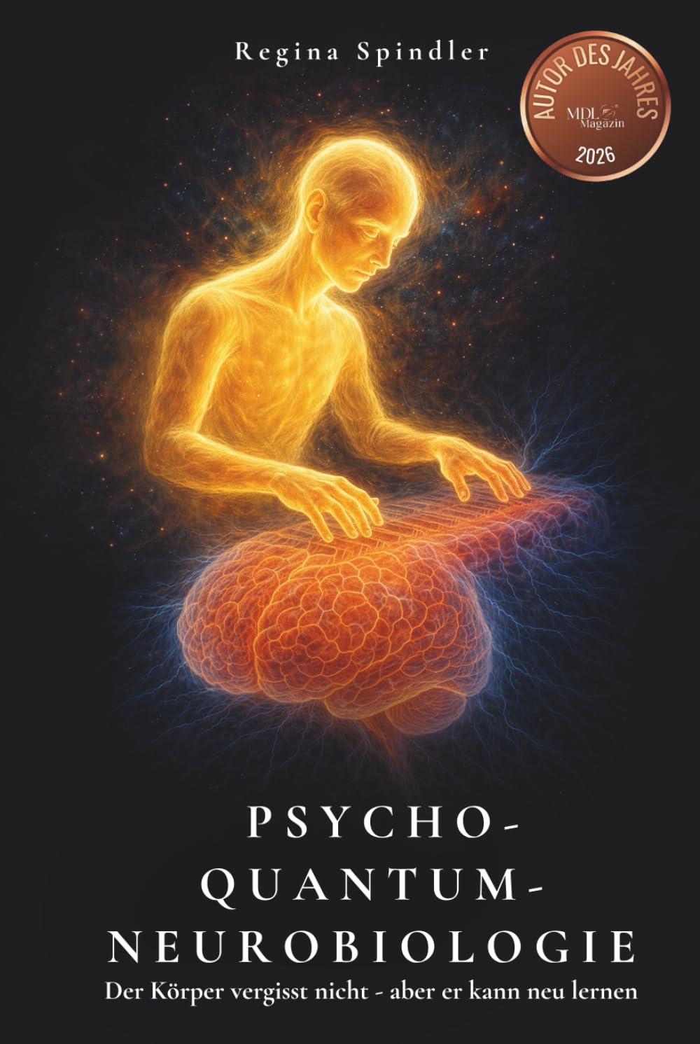 Psycho-Quantum-Neurobiologie: Der Körper vergisst nicht - aber er kann neu lernen