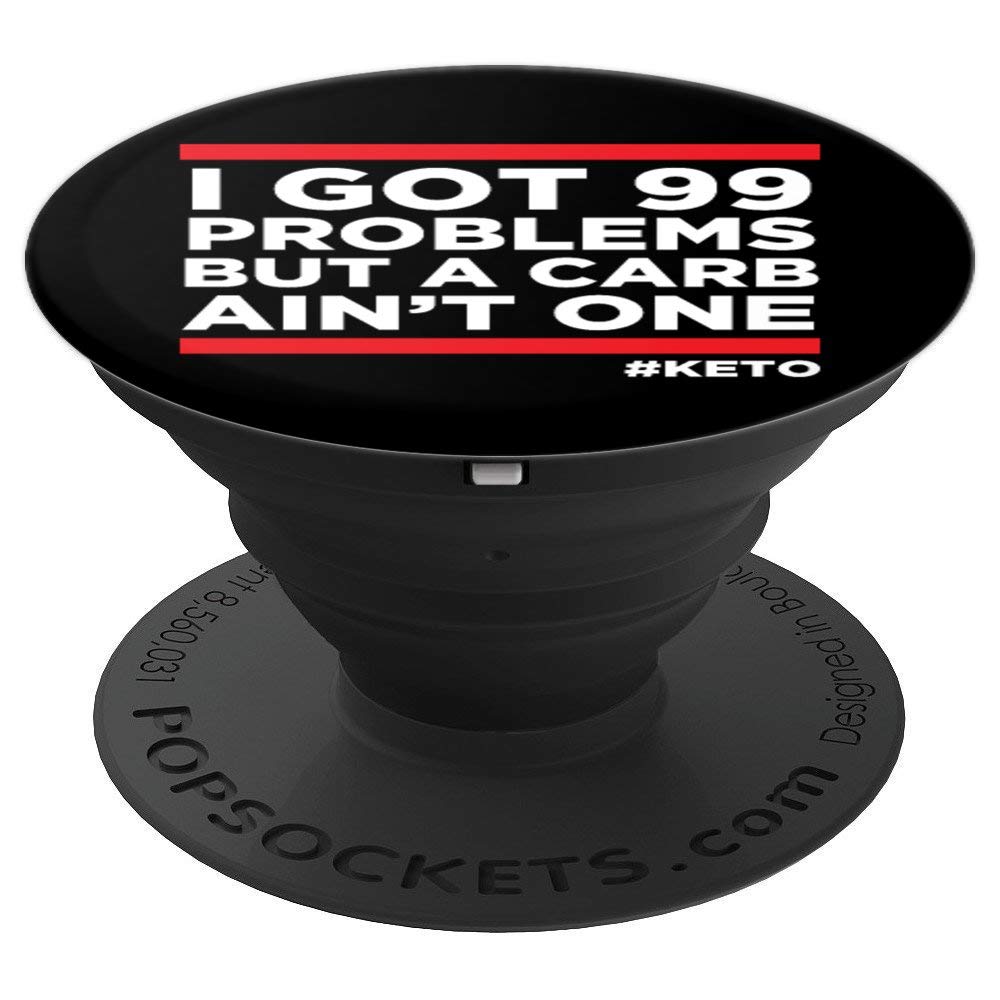 Funny Keto 99 Problems Carb Aint One PopSockets Grip and Stand for Phones and Tablets