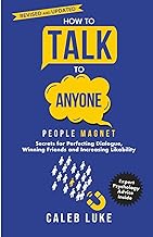 People Magnet: How to Talk to Anyone, The Art of Likability, Perfecting Dialogue, Winning Friends & Building Strong Relationships (The Success Formula)
