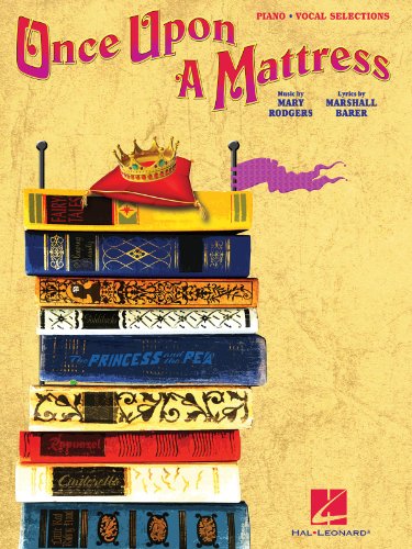 Marshall Barer and Mary Rodgers: Once Upon a Mattress | Piano Vocal Guitar Songbook | Broadway Vocal Selections for Medium Level Performers | 7 Musical Theater Favorites Collection Edition
