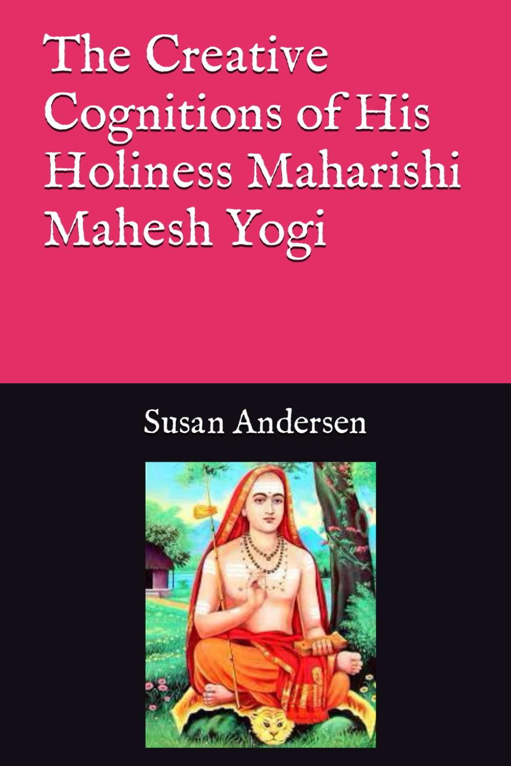 The Creative Cognitions of His Holiness Maharishi Mahesh Yogi