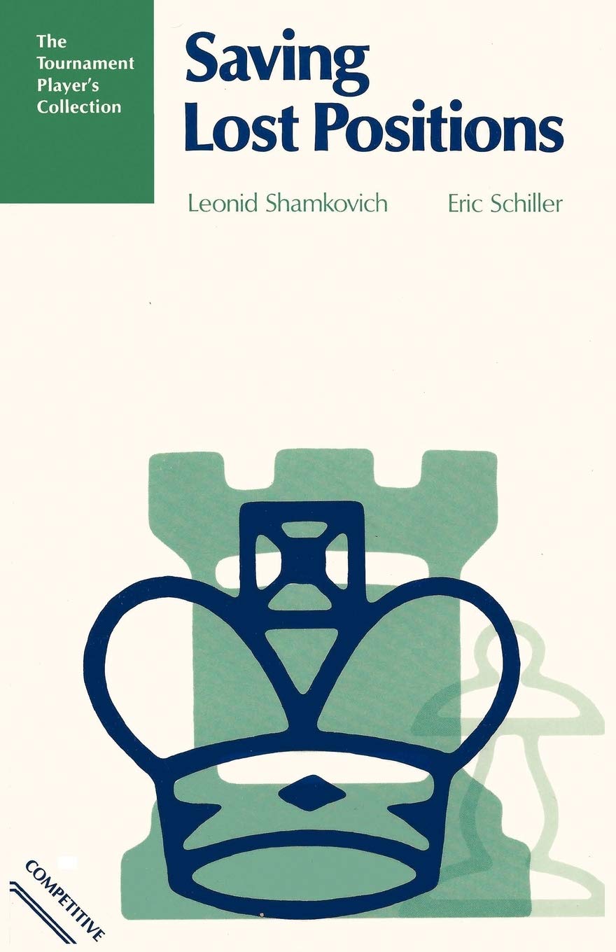 Saving Lost Positions: A Chess Works Publication