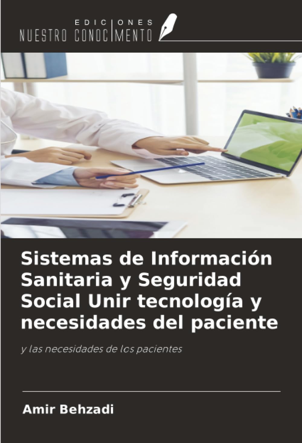 Sistemas de Información Sanitaria y Seguridad Social Unir tecnología y necesidades del paciente: y las necesidades de los pacientes