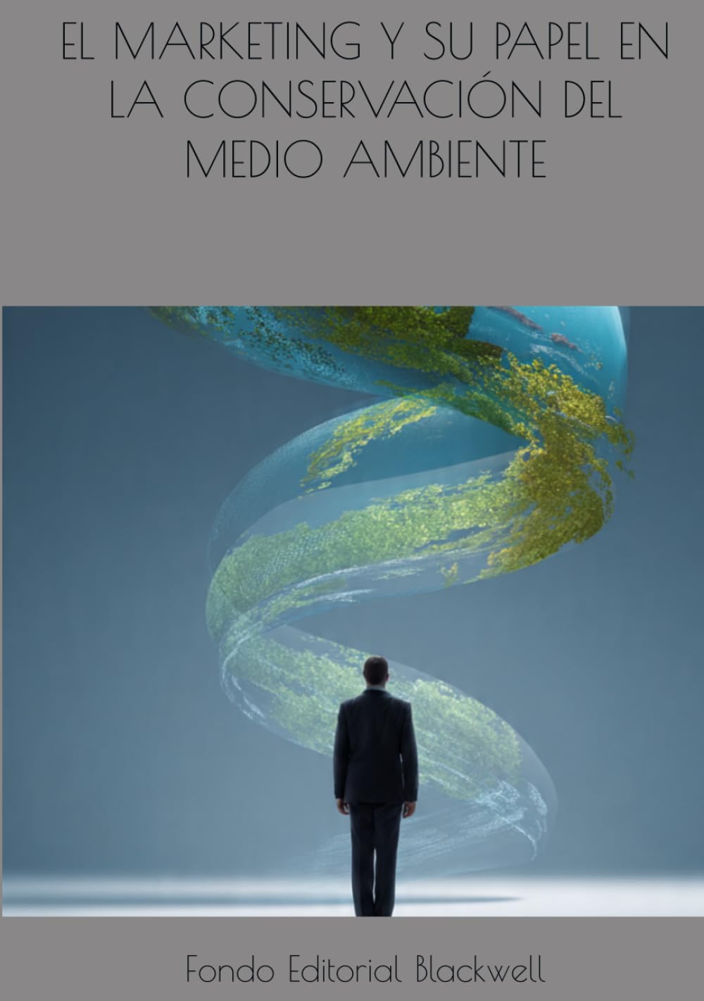 EL MARKETING Y SU PAPEL EN LA CONSERVACIÓN DEL MEDIO AMBIENTE