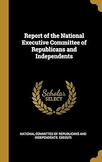 Report of the National Executive Committee of Republicans and Independents