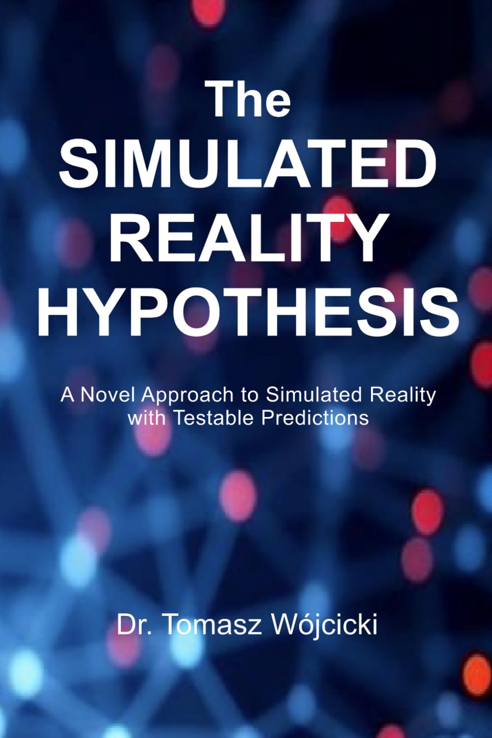 The Simulated Reality Hypothesis: A Novel Approach to Simulated Reality with Testable Predictions