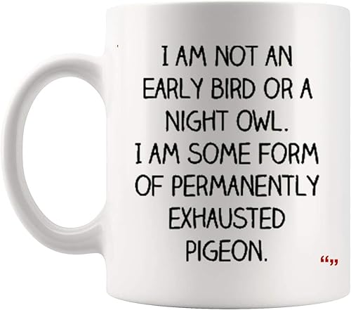 Tazas motivacionales de café | Early Bird Night Owl Permanentemente Agotado Paloma Hilarante Regalos de mordaza
