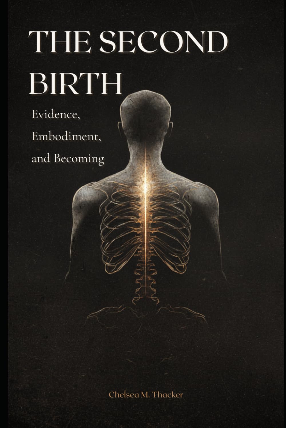 THE SECOND BIRTH: Evidence, Embodiment, and Becoming: 2 (The Living Terrain Series)