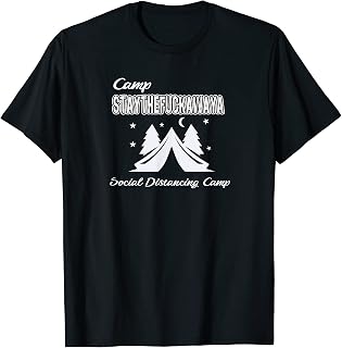 Social Distancing Camp for Adults STAY THE FUCK AWAY Funny T-Shirt