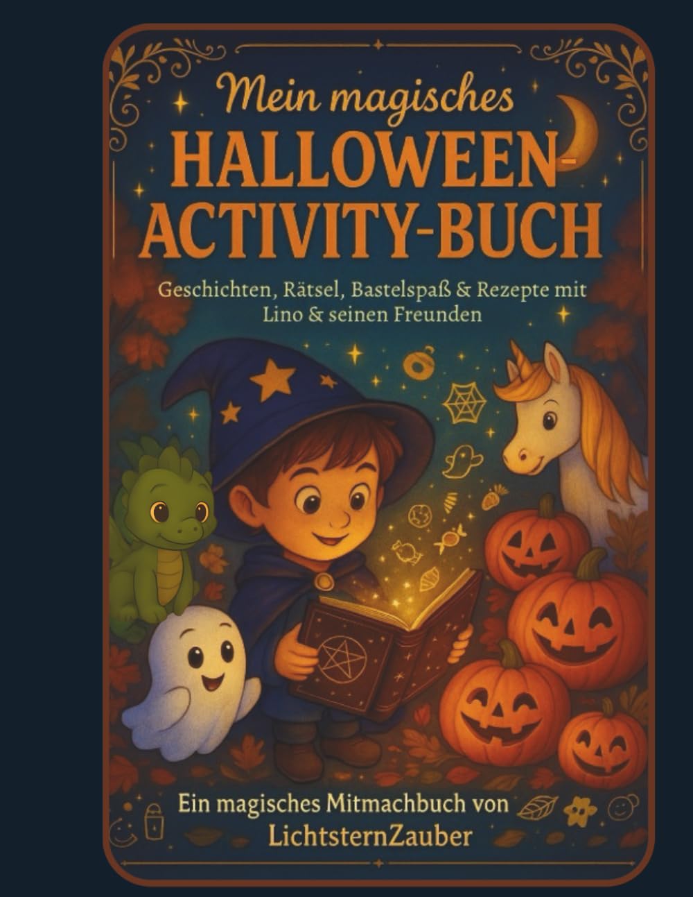 Halloween Activity Buch: Geschichten, Rätsel, Bastelspaß & Rezepte mit Lino & seinen Freunden