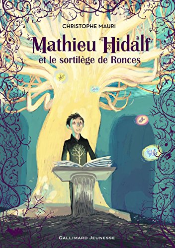 📔📒📕🔉 Télécharger 👏👍 Mathieu Hidalf (Tome 3) - Mathieu Hidalf et le sortilège de Ronces Livre eBook France