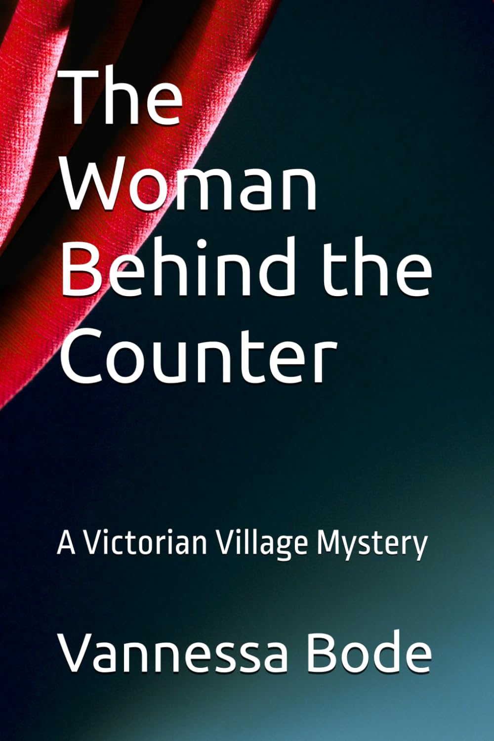 The Woman Behind the Counter: A Victorian Village Mystery