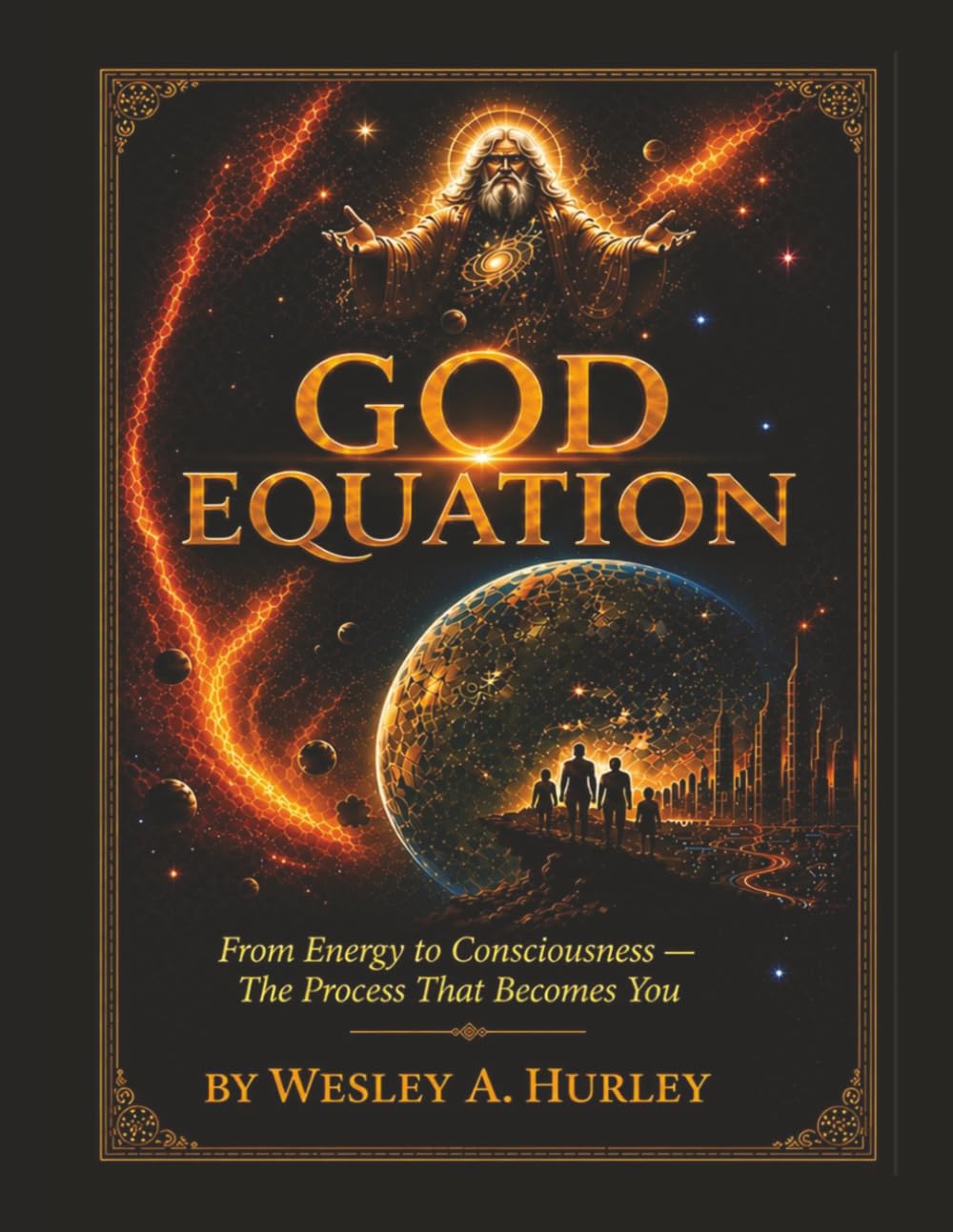 God Equation: From Energy to Consciousness — The Process That Becomes You