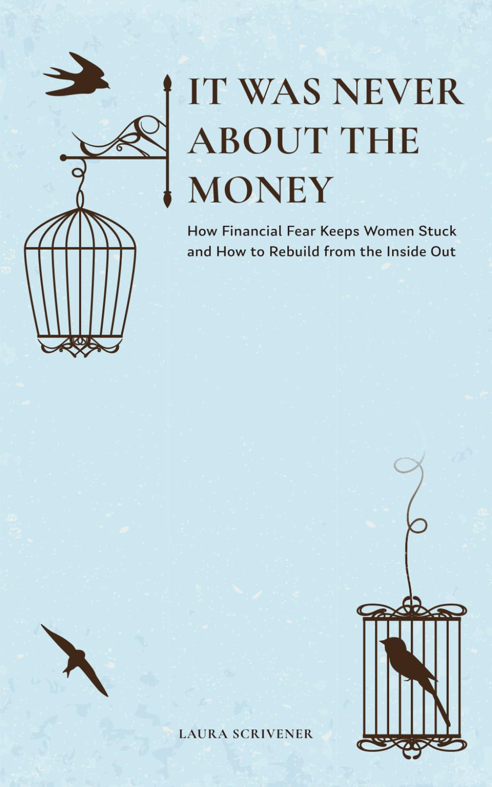 It Was Never About the Money: How Financial Fear Keeps Women Stuck — and How to Rebuild from the Inside Out