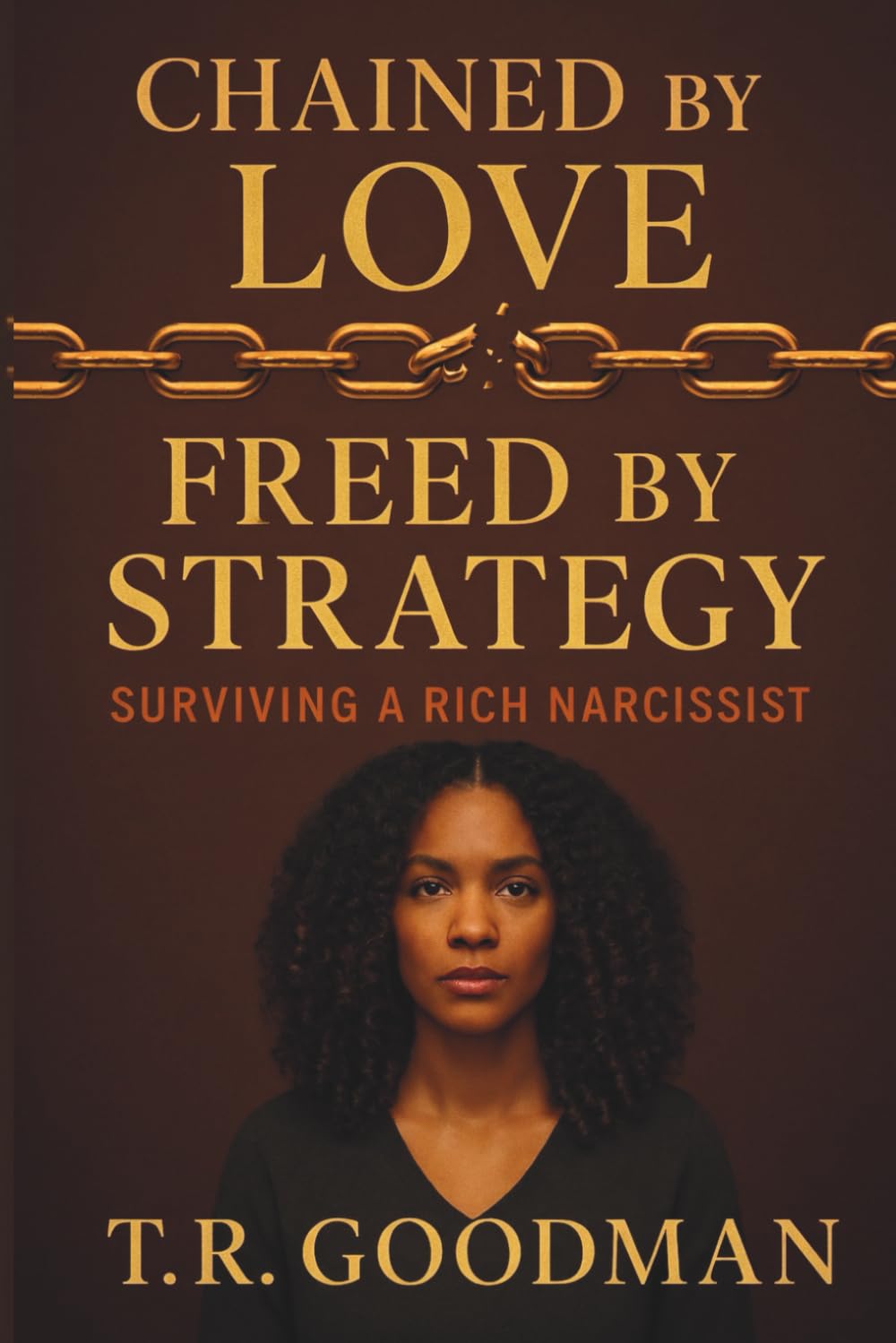 Chained by Love, Freed by Strategy: Surviving a Rich Narcissist