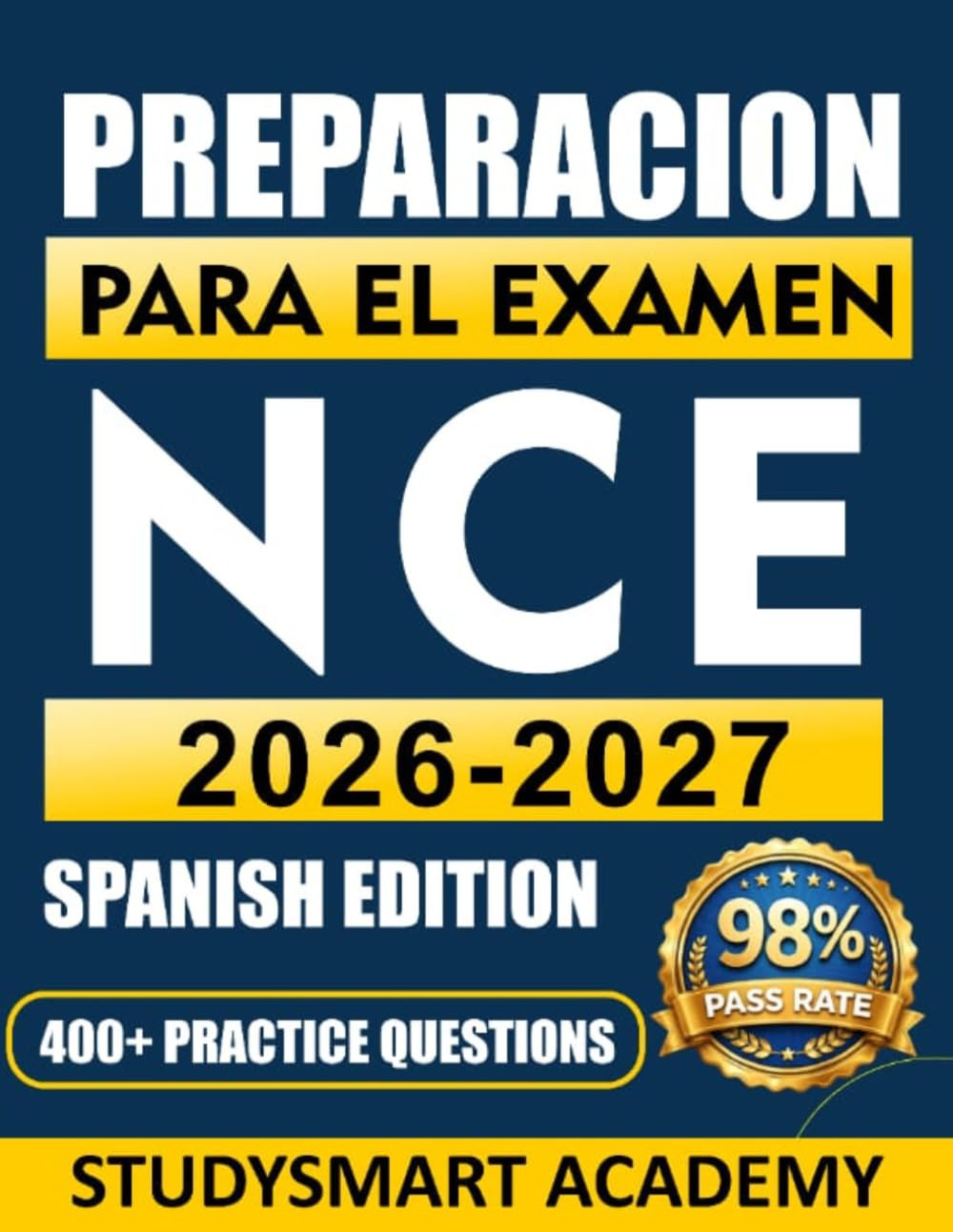 PREPARACIÓN PARA EL EXAMEN NCE 2026-2027: Tu guía de estudio paso a paso para el examen NCE, con exámenes de práctica realistas, análisis claros de ... de repaso inteligentes para aprobar el examen