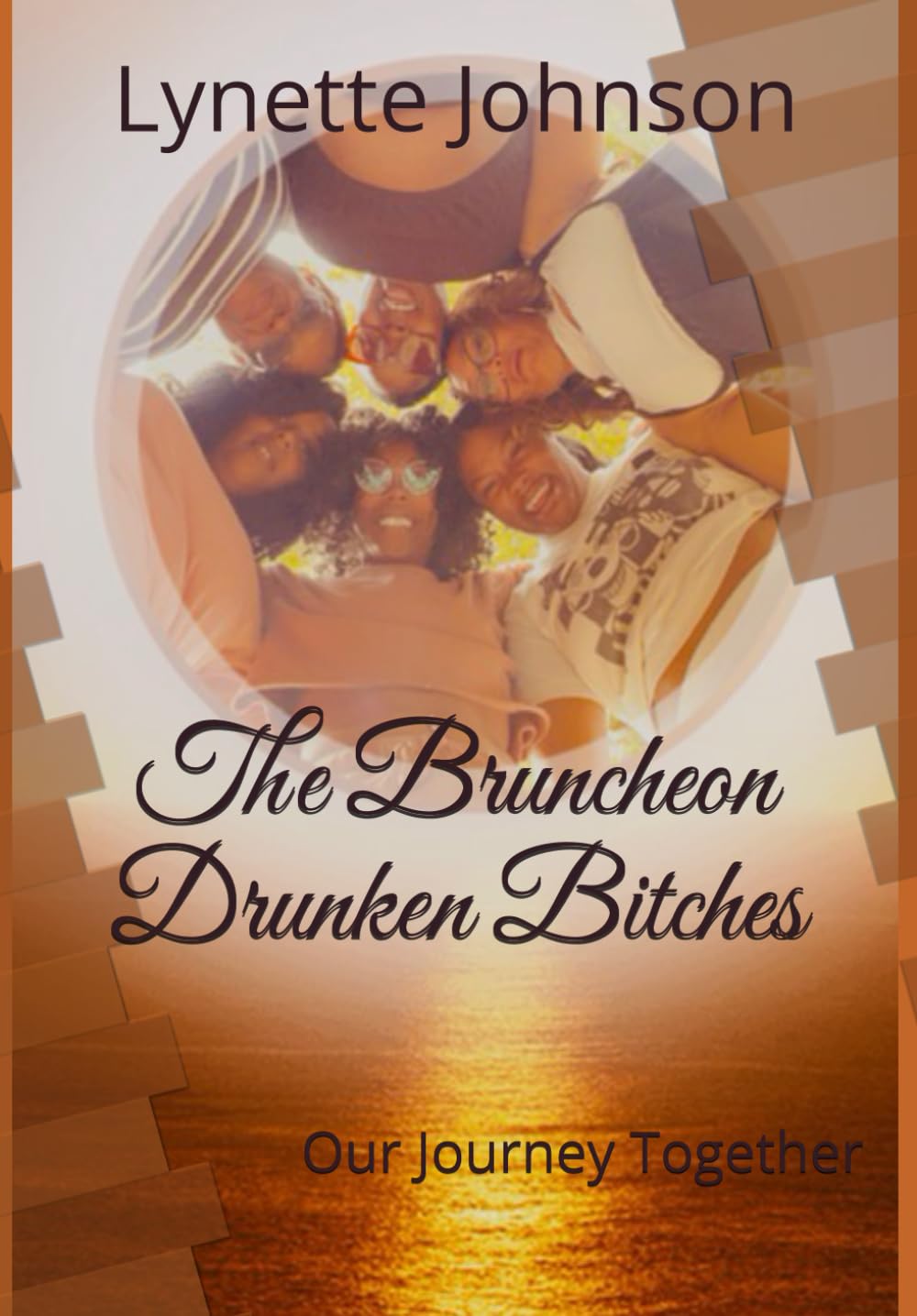 The Bruncheon Drunken Bitches: Our Journey Together