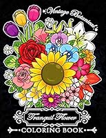 Tranquil Flower Coloring Book: Adult Coloring Book with butterfly and flowers, bouquets, floral designs of summer B089D34N7Z Book Cover