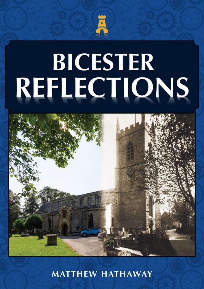 Bicester Reflections by Matthew Hathaway (2022, Trade Paperback)