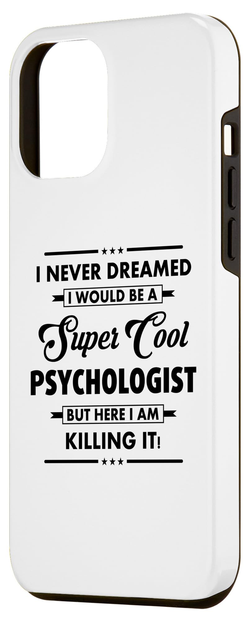 iPhone 15 Plus Funny PSYCHOLOGIST Cool Occupation Career I Never Dreamed Case - Image 2
