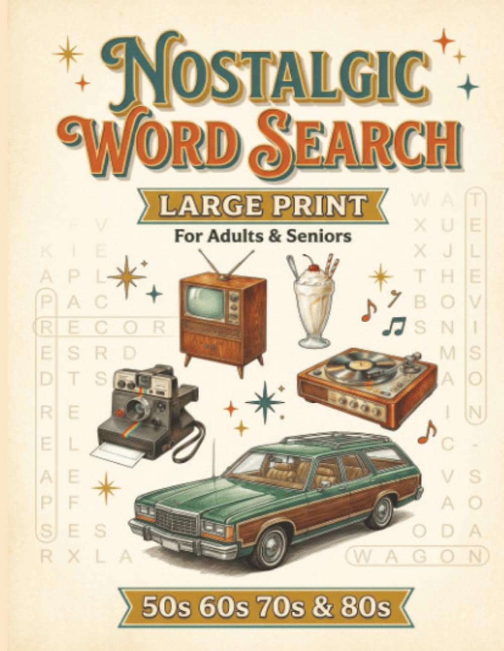 Large Print Nostalgic Word Search For Seniors & Adults: Jumbo 30 Pt Text Wordsearch To Keep The Mind Sharp | Relive the Golden Years of the 50s, 60s, ... with Solutions for Hours of Entertainment!
