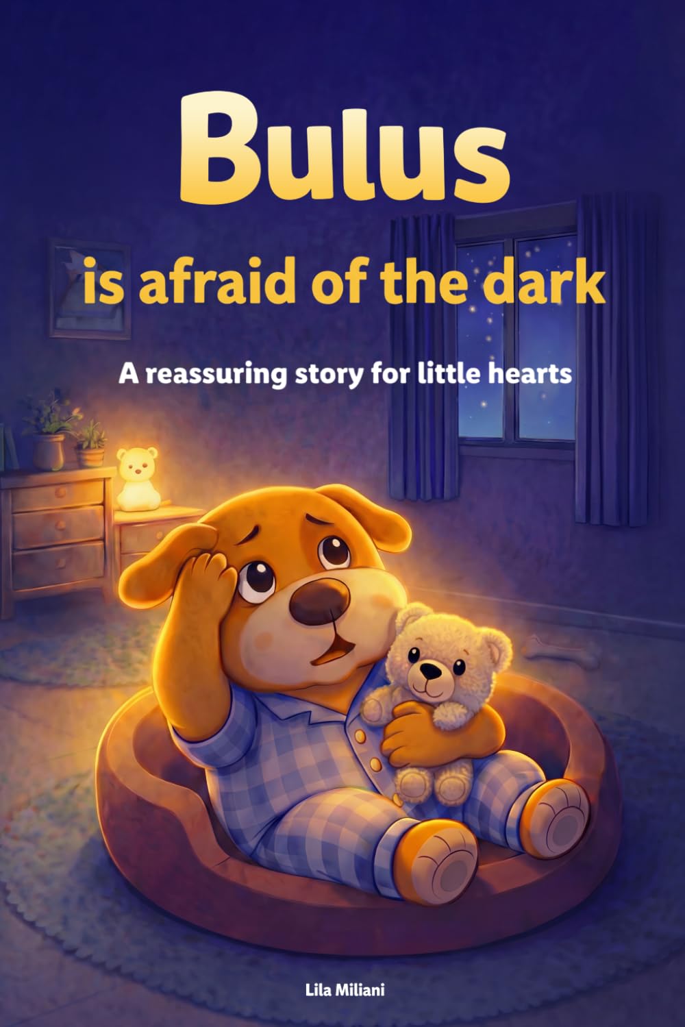 Bulus is afraid of the dark: A Gentle Bedtime Story for Kids Aged 2-5 (Bulus sleeps without mum and dad)