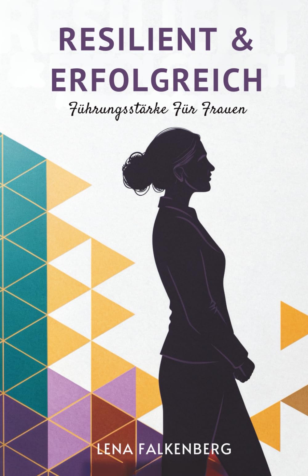 Resilient & Erfolgreich: Führungsstärke Für Frauen
