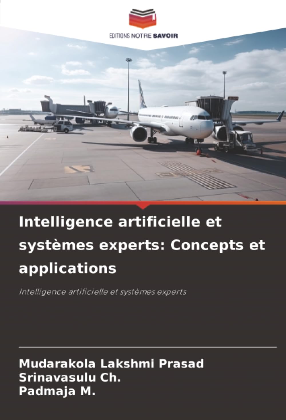 Intelligence artificielle et systèmes experts: Concepts et applications: Intelligence artificielle et systèmes experts