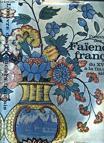 La faÃ¯ence e Delft + La porcelaine europÃ©enne du XVIIIe siÃ¨cle + La