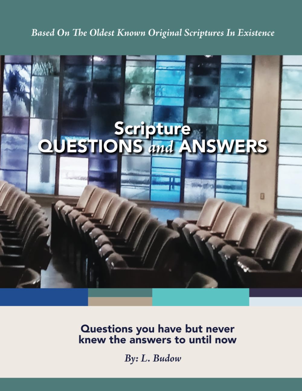 Scripture Questions and Answers: Questions You Have, But Never Knew The Answer, Until Now
