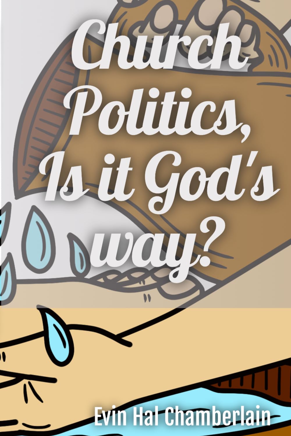 Church Politics, Is it God's Way?