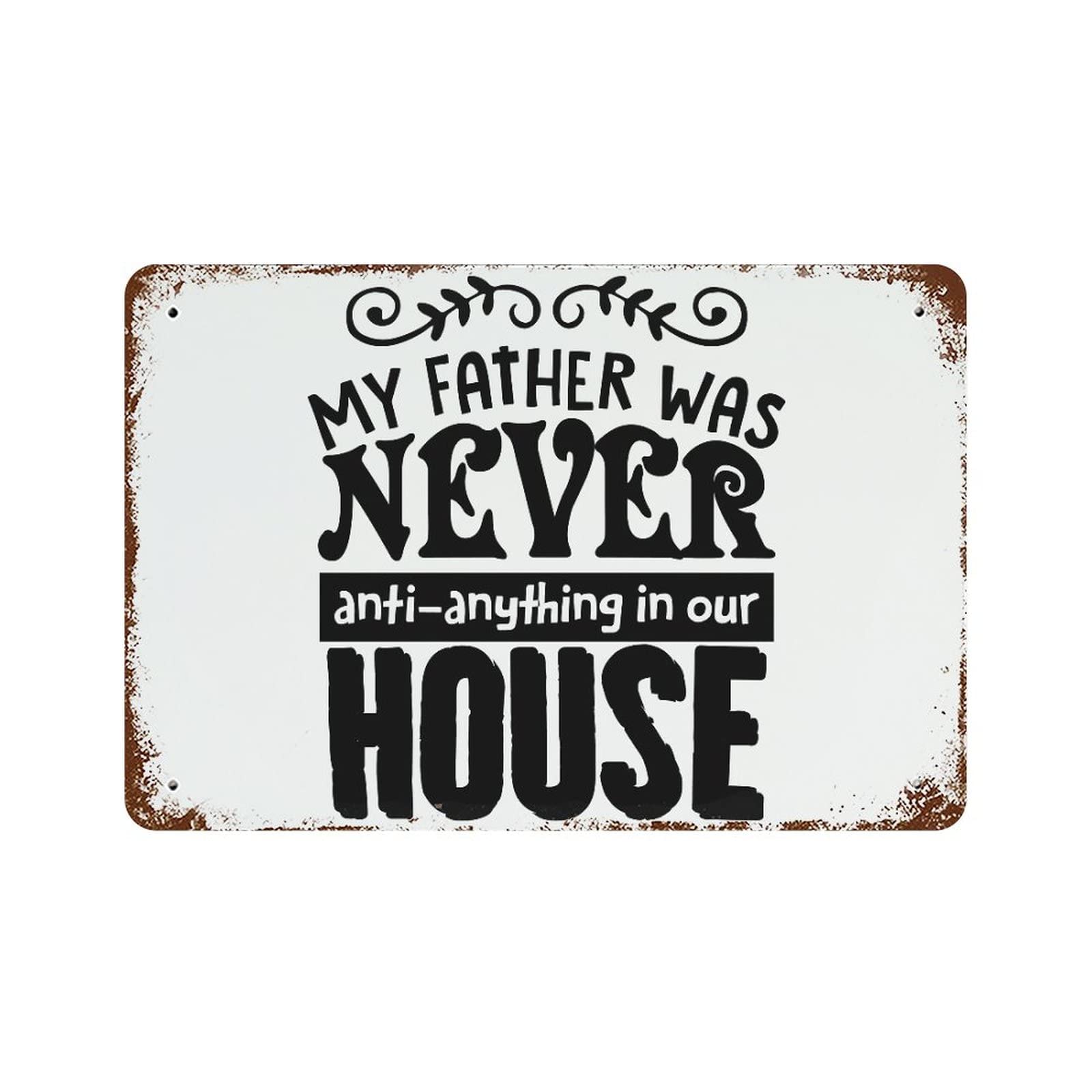 Panneau métal My Father Was Never Anti-anything plaque décoration murale maison