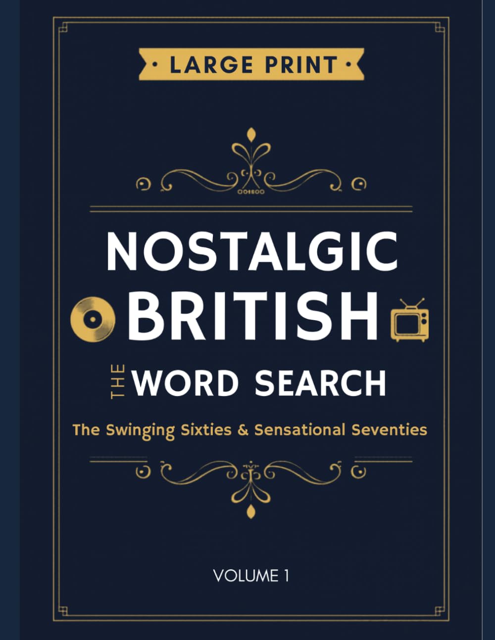 Nostalgic British Word Search: The swinging Sixties & Sensational Seventies. Large Print Puzzles, Trivia & Quizzes.