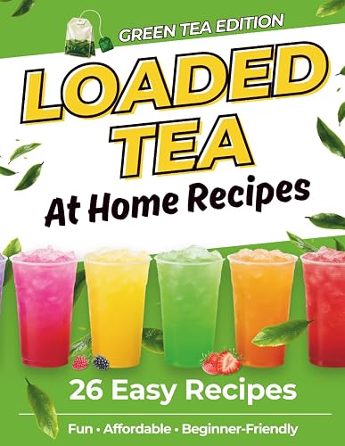 Loaded Tea Recipes at Home: 26 Easy Green Tea Drink