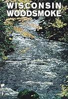 WISCONSIN WOODSMOKE A Collection of 40 Years of the Best by Ced Vig B00H2CHFAW Book Cover