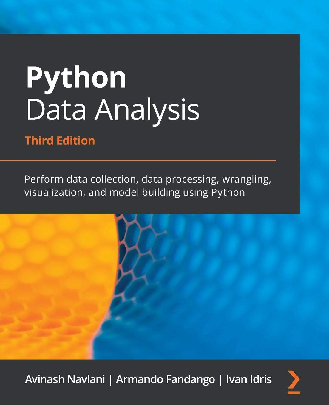 Packt Python Data Analysis - Third Edition: Perform data collection, data processing, wrangling, visualization, and model building using Python
