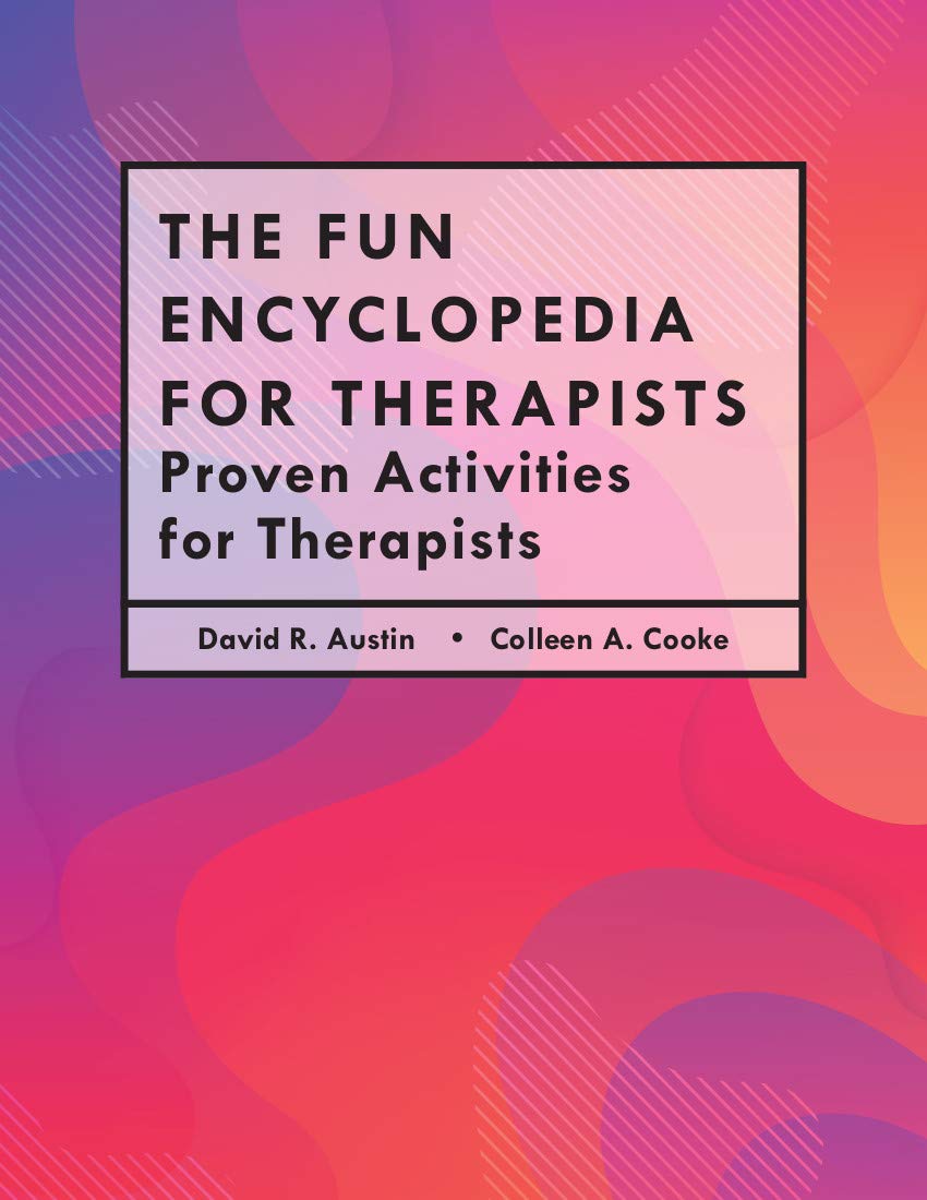 The Fun Encyclopedia for Therapists Proven Activities for Therapists