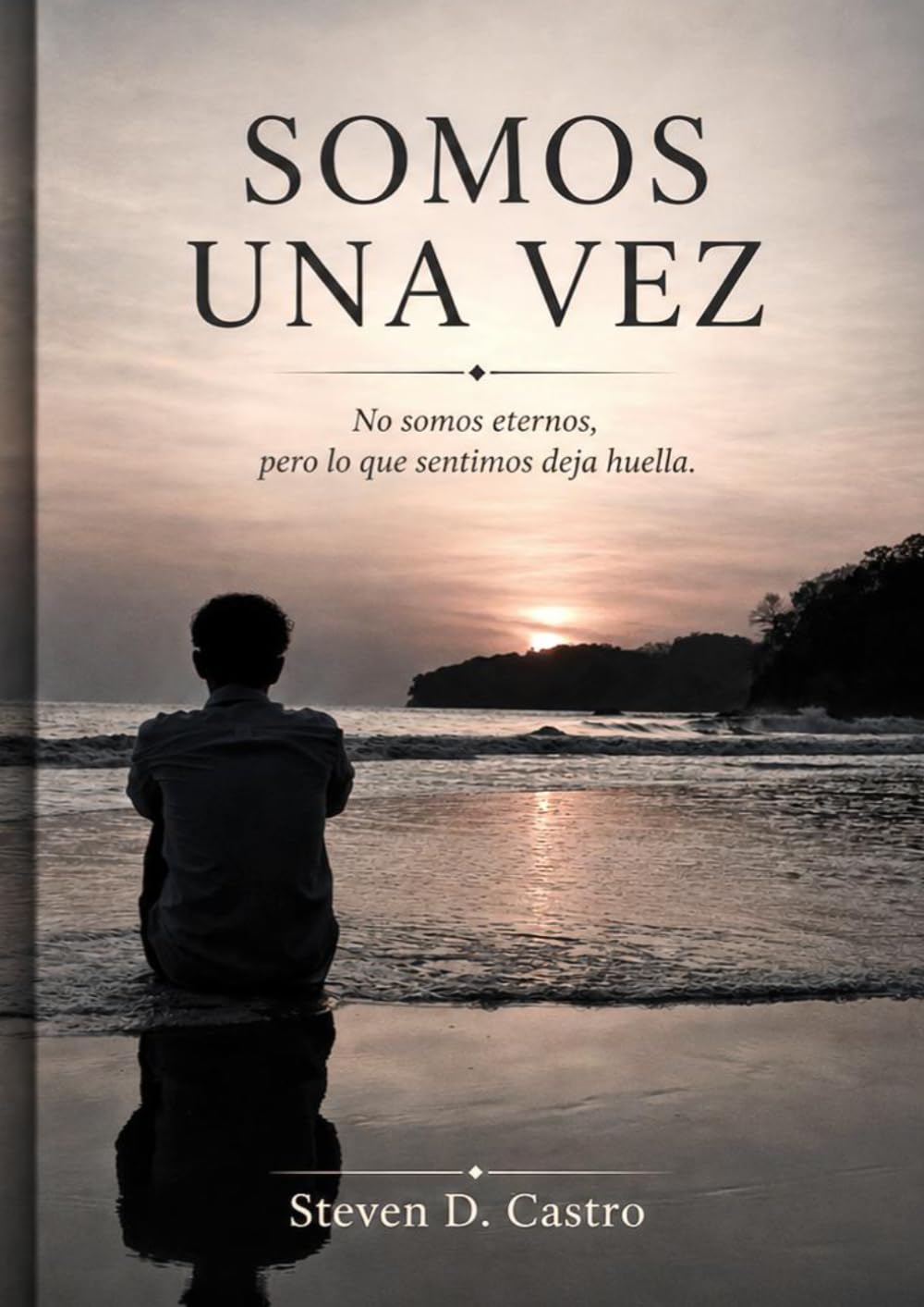 Somos Una Vez: No somos eternos, pero lo que sentimos deja huella.