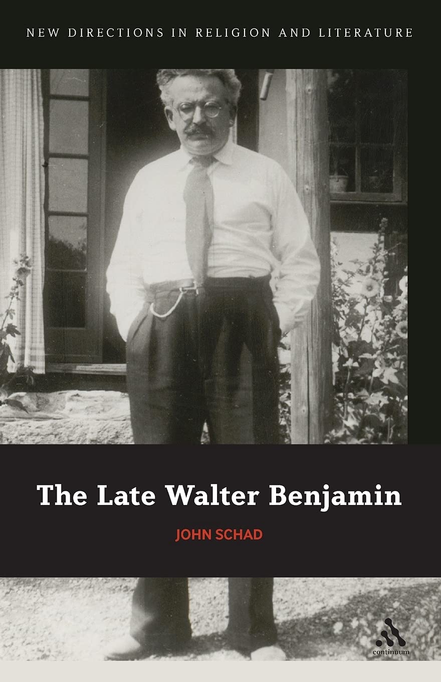 The Late Walter Benjamin (New Directions in Religion and Literature)