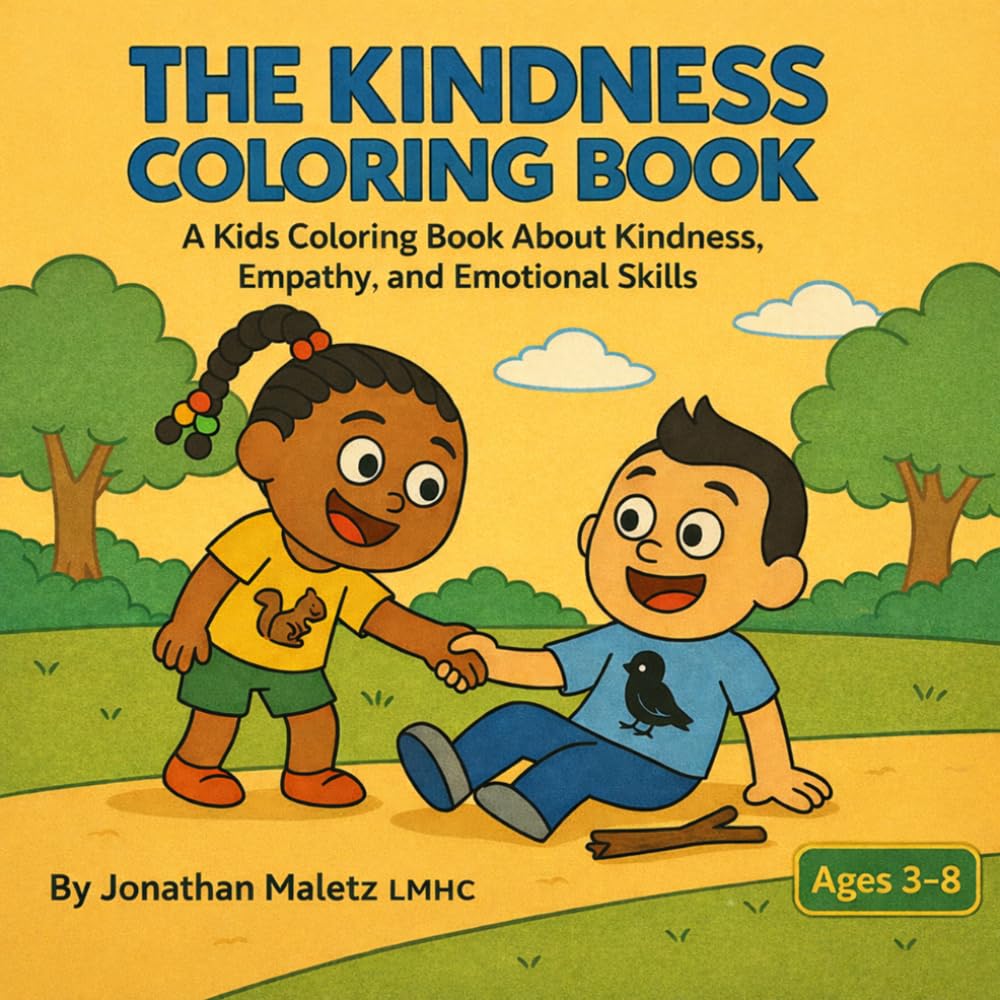 THE KINDNESS COLORING BOOK: A Kids Coloring Book About Kindness, Empathy, and Emotional Skills