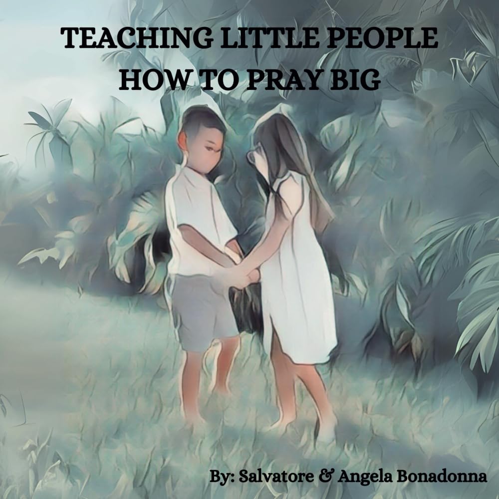 TEACHING LITTLE PEOPLE HOW TO PRAY BIG