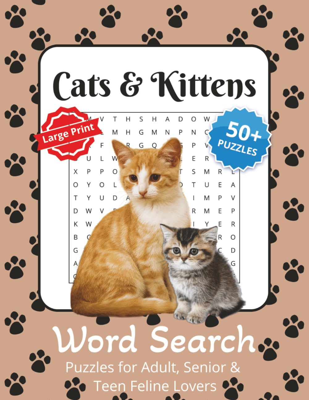 Cats & Kittens Word Search: Word Searches with Large Print about Cats, Felines, Kittens, and More | 8.5 x 11 Inches, 110 Pages | 50+ Puzzles ... Gift