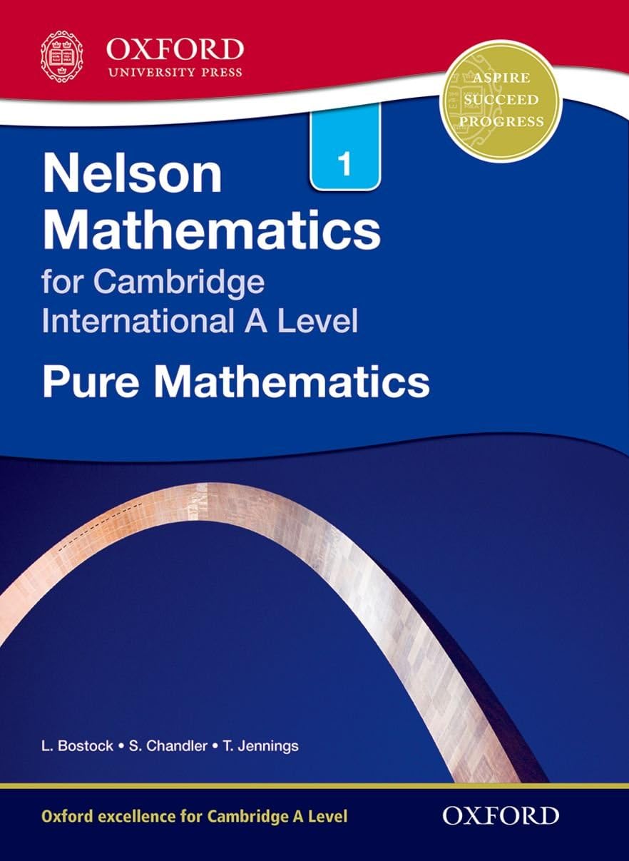 Nelson Pure Mathematics 1 for Cambridge International A Level (CIE A Level) Revised ed. Edition