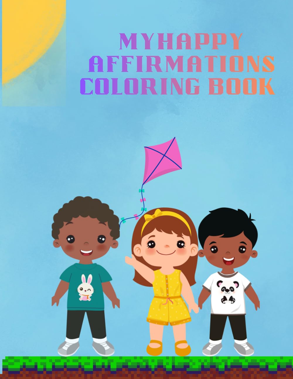 my happy affirmations coloring book: positive affirmations for kids with fun coloring pages to boost confidence