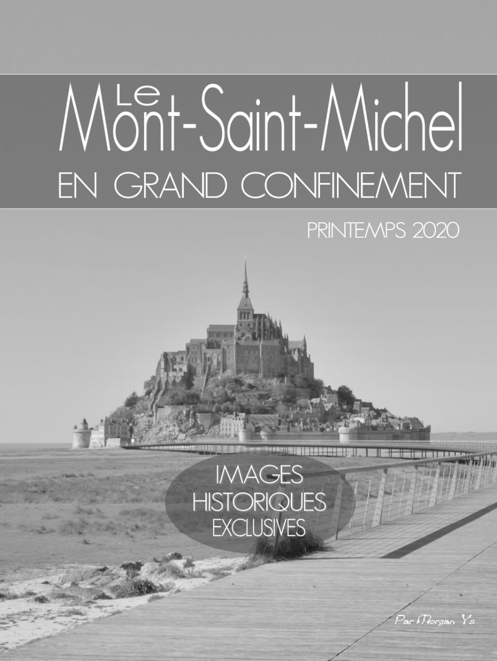 Le Mont Saint-Michel grand confinement : livre de photos historiques de la période covid-19